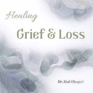 Healing Grief & Loss (Healing Grief: A Meditation for Comfort & Renewal)
