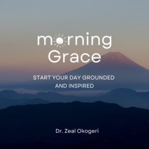 Morning Grace: Start Your Day Grounded And Inspired