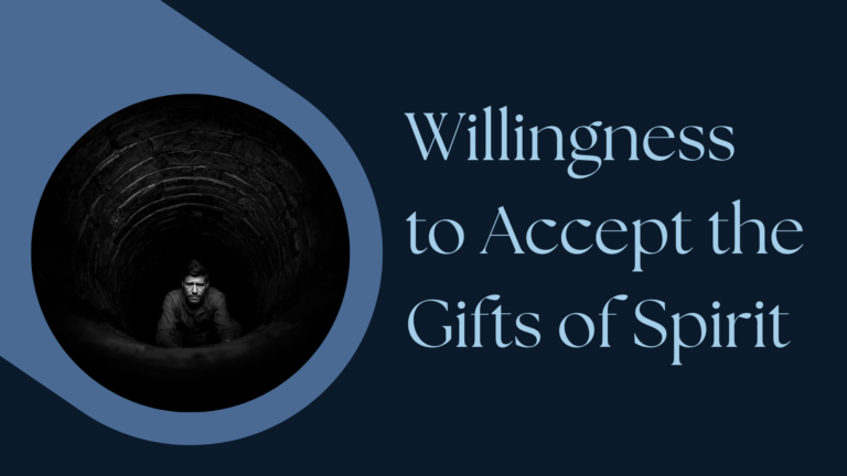 Willingness to Accept the Gifts of Spirit